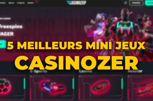 Les 5 meilleurs mini jeux de Casinozer